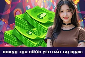 Doanh Thu Cược Yêu Cầu Tại Bin88