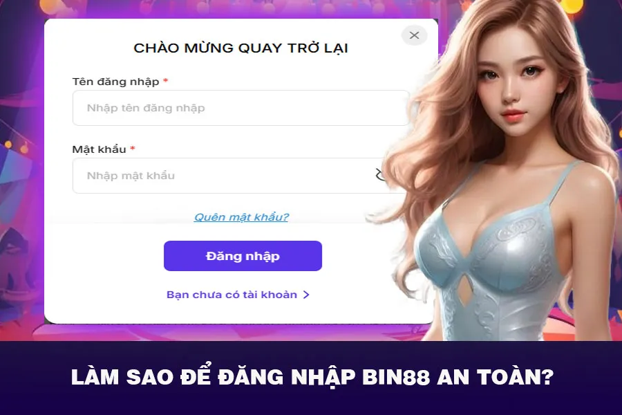 Làm Sao Để Đăng Nhập Bin88 An Toàn