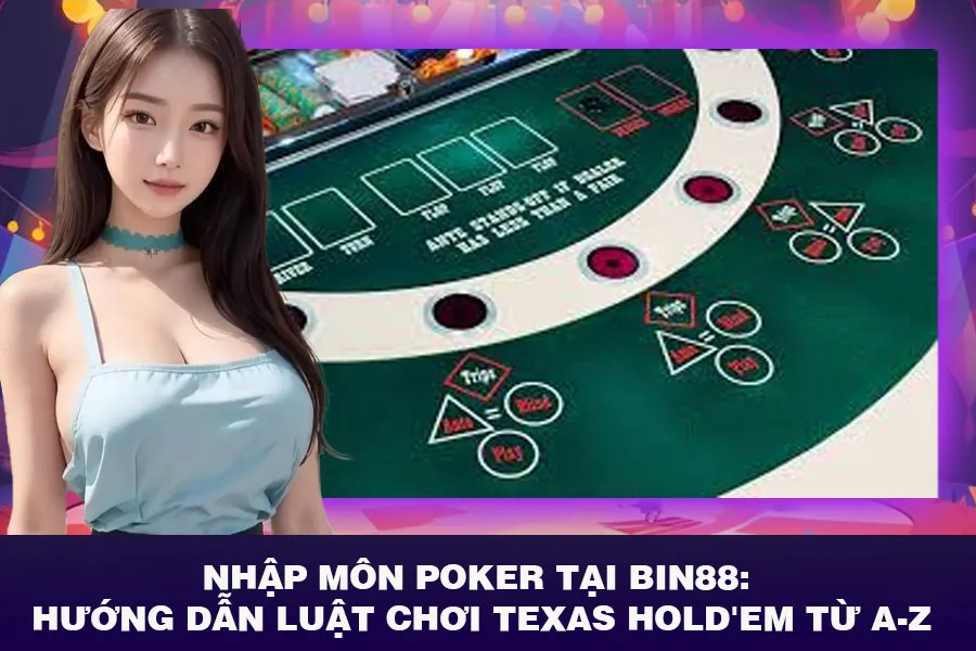Nhập Môn Poker Tại Bin88