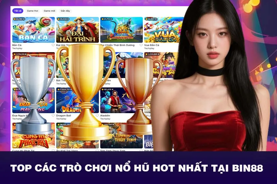 Top các trò chơi Nổ Hũ hot nhất tại Bin88